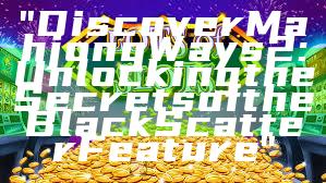 "Discover Mahjong Ways 2: Unlocking the Secrets of the Black Scatter Feature"