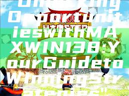 "Unlocking Opportunities with MAXWIN138: Your Guide to Winning Strategies"