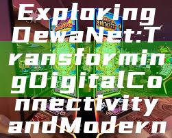 Sure! Here’s a suggested title:

"Exploring DewaNet: Transforming Digital Connectivity and Modern Networking Solutions"