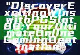 "Discover Exciting Wins with PGSlot88: Your Ultimate Online Gaming Destination"