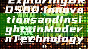 "Exploring BRO500: Innovations and Insights in Modern Technology"