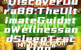 "Discover Oura 88: The Ultimate Guide to Wellness and Sleep Tracking"