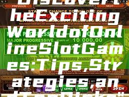 "Discover the Exciting World of Online Slot Games: Tips, Strategies, and Top Picks"