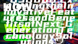 "OSG888: Exploring the Innovative Features and Benefits of Next-Generation Technology Solutions"