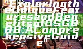 "Exploring the Unique Features and Benefits of OSG888: A Comprehensive Guide"