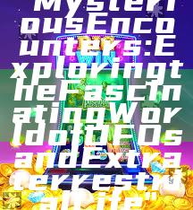 "Mysterious Encounters: Exploring the Fascinating World of UFOs and Extraterrestrial Life"