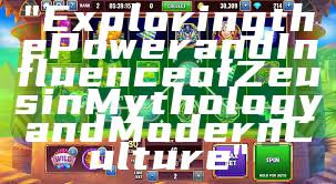 "Exploring the Power and Influence of Zeus in Mythology and Modern Culture"